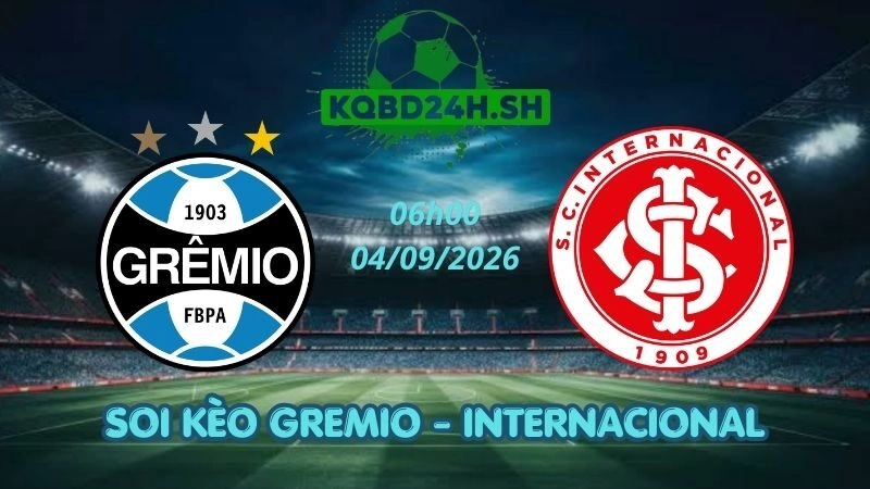 Soi Kèo Nhà Cái Gremio vs Internacional - 04/09/2026 | Copa Brazil